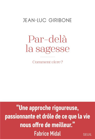 giribone-jean-luc-par-dela-la-sagesse-comment-vivre_0
