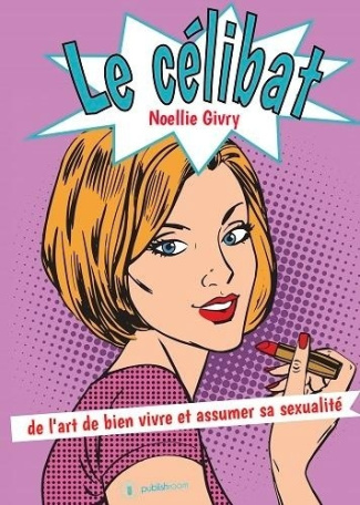 givry-noellie-le-celibat-de-l-art-de-bien-vivre-et-assumer-sa-sexualite_0