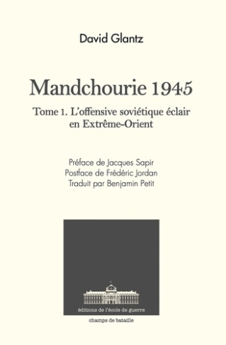 glantz-david-mandchourie-1945-la-guerre-eclair-sovietique-en-extreme-orient_0