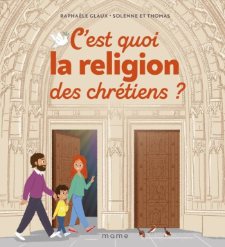 glaux-raphaele-3b-solenne-et-thomas-c-est-quoi-la-religion-des-chretiens_0