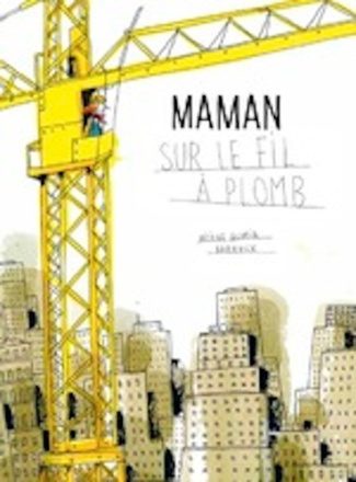 gloria-helene-maman-sur-le-fil-a-plomb_0