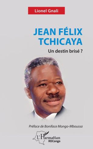 gnali-lionel-mongo-mboussa-boniface-jean-felix-tchicaya-un-destin-brise_0