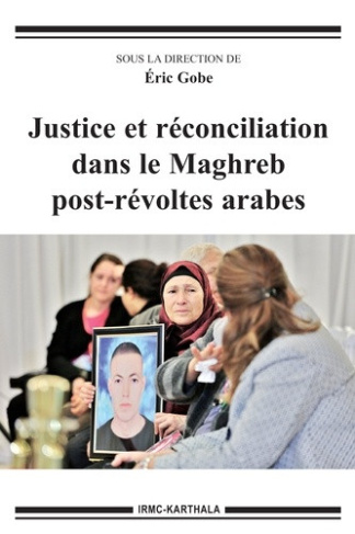 gobe-eric-justice-et-reconciliation-dans-le-maghreb-post-revoltes-arabes_0