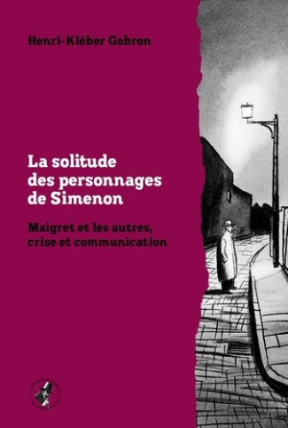 gobron-henri-kleber-la-solitude-des-personnages-de-simenon-maigret-et-les-autres-crise-et-communication_0