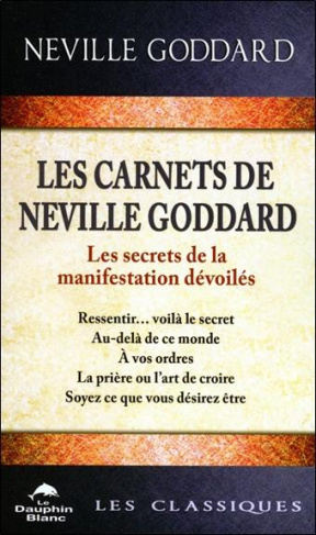 goddard-neville-williamson-alain-les-carnets-de-neville-goddard-les-secrets-de-la-manifestation-devoiles-ressentir-voila-la-secr_0