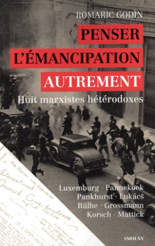 godin-romaric-sevault-eric-penser-l-emancipation-autrement-huit-marxistes-heterodoxes_0