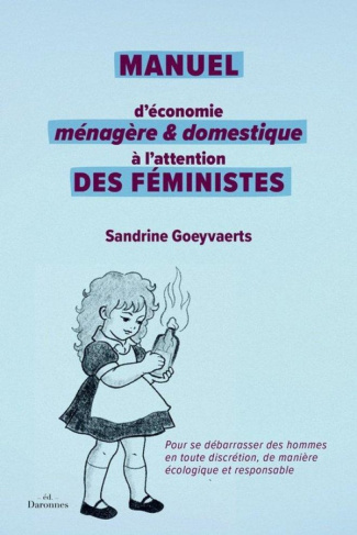 goeyvaerts-sandrine-le-bail-lubna-manuel-d-economie-menagere-et-domestique-a-l-attention-des-feministes-pour-se-debarrasser-des-homme_0