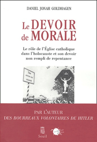goldhagen-daniel-jonah-3b-desmond-william-olivier-3b-le-devoir-de-morale-le-role-de-l-eglise-catholique-dans-l-holocauste-et-son-devoir-non-rempli-de-re_0