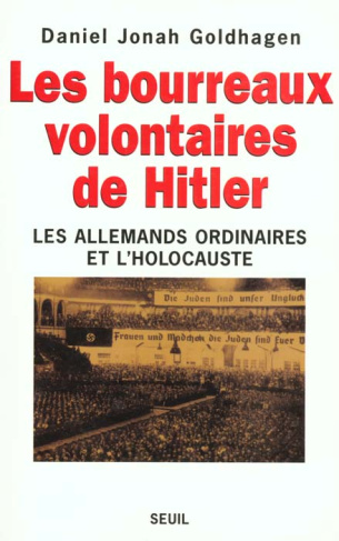 goldhagen-daniel-jonah-les-bourreaux-volontaires-de-hitler-les-allemands-ordinaires-et-l-holocauste_0