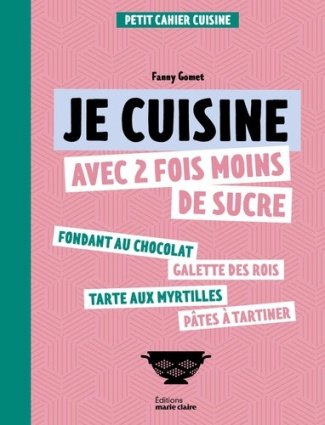 gomet-fanny-je-cuisine-avec-deux-fois-moins-de-sucre-les-meilleurs-desserts-en-version-allegee_0