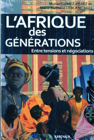 gomez-perez-muriel-leblanc-marie-nathalie-coqu-l-afrique-des-generations-entre-tensions-et-negociations_0