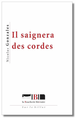 gonzales-nicolas-il-saignera-des-cordes_0