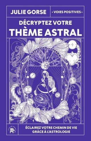 gorse-julie-vp-ned-decryptez-votre-theme-astral-eclairez-votre-chemin-de-vie-grace-a-l-astrologie_0