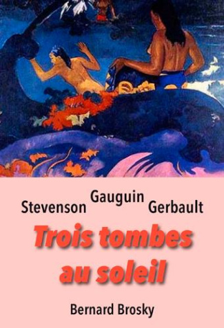 gorsky-bernard-trois-tombes-au-soleil-gauguin-stevenson-gerbault_0