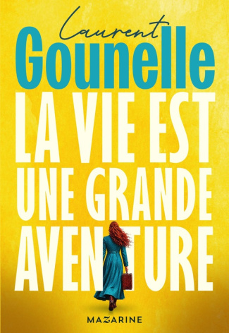 gounelle-laurent-la-vie-est-une-sacree-aventure_0