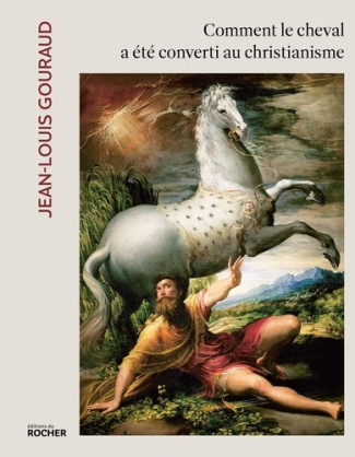 gouraud-jean-louis-comment-le-cheval-a-ete-converti-au-christianisme_0
