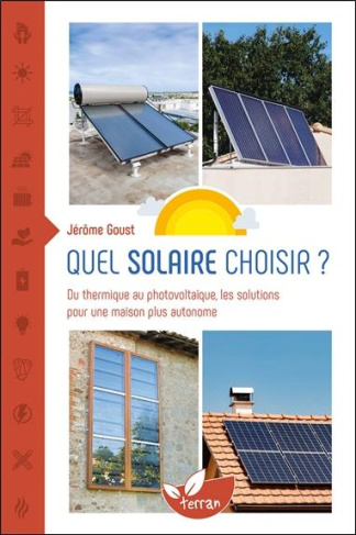 goust-jerome-quel-solaire-choisir-du-thermique-au-photovoltaique-les-solutions-pour-une-maison-plus-autonome_0