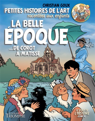goux-christian-la-belle-epoque-de-corot-a-matisse-petites-histoires-de-l-art-racontees-aux-enfants_0