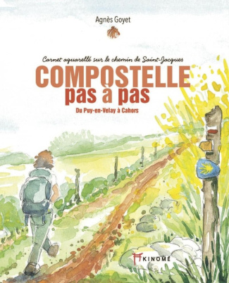 goyet-agnes-compostelle-pas-a-pas-du-puy-en-velay-a-cahors_0
