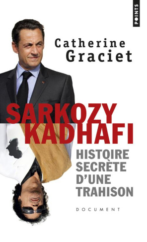 graciet-catherine-sarkozy-kadhafi-histoire-secrete-d-une-trahison_0