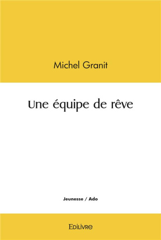 granit-michel-une-equipe-de-reve_0
