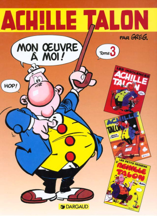 greg-achille-talon-mon-oeuvre-a-moi-tome-3-les-insolences-d-achille-talon-3b-achille-talon-meprise-l_0