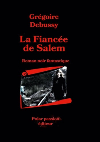 gregoire-debussy-la-fiancee-de-salem_0
