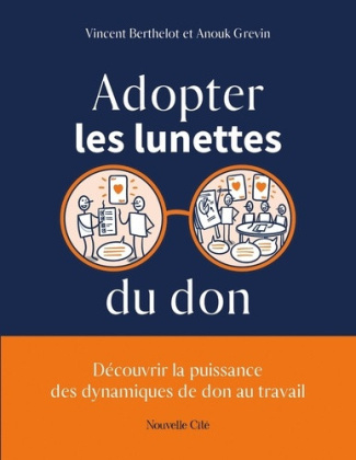 grevin-anouk-adopter-les-lunettes-du-don-decouvrir-la-puissance-des-dynamiques-de-don-au-travail_0