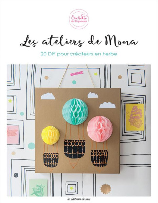 grillet-nathalie-les-ateliers-de-moma-20-diy-pour-createurs-en-herbe_0