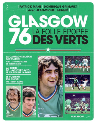 grimault-dominique-larque-jean-michel-mahe-pat-glasgow-76-la-folle-epopee-des-verts_0