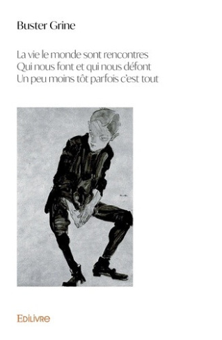 grine-buster-la-vie-le-monde-sont-rencontres-qui-nous-font-et-qui-nous-defont-un-peu-moins-tot-parfois-c-est-to_0