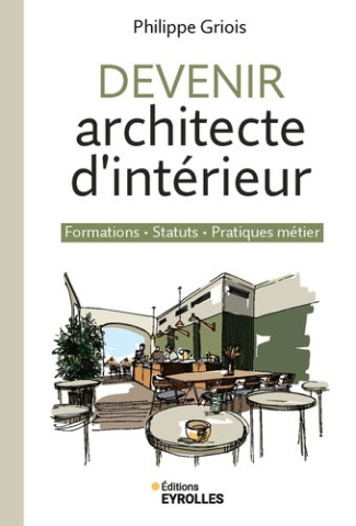griois-philippe-devenir-architecte-d-interieur-formations-statuts-pratiques-metier_0