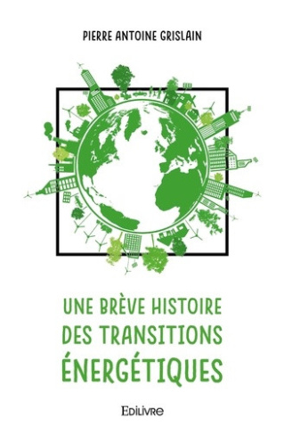 grislain-pierre-antoine-une-breve-histoire-des-transitions-energetiques_0