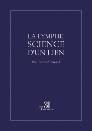 griveaud-paul-adrien-la-lymphe-science-d-un-lien_0