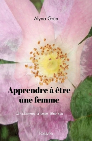 grun-alyna-apprendre-a-etre-une-femme-un-chemin-a-oser-etre-soi_0