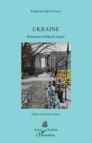 grunewald-francois-tenzer-nicolas-ukraine-resistance-solidarite-espoir_0