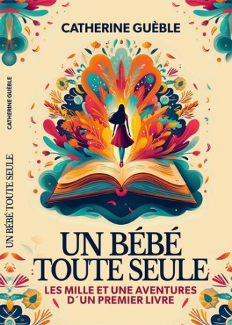 gueble-catherine-un-bebe-toute-seule-les-mille-et-une-aventures-d-un-premier-livre_0