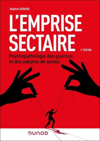 guerard-delphine-l-emprise-sectaire-2e-ed-psychopathologies-des-gourous-et-des-adeptes-de-sectes_0