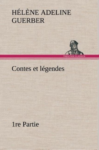 guerber-h-a-helene-adeline-3b-guerber-h-contes-et-legendes-1re-partie_0