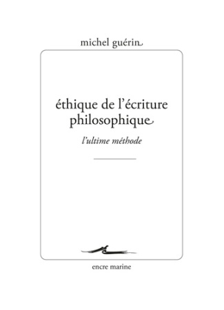 guerin-michel-ethique-de-l-ecriture-philosophique-l-ultime-methode_0