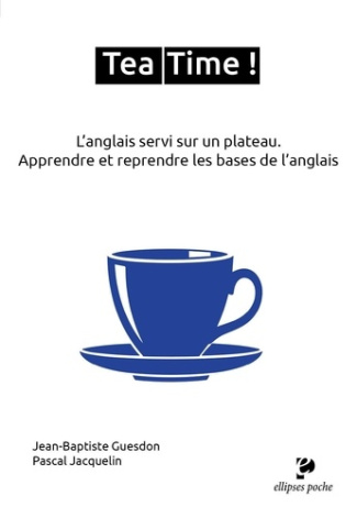 guesdon-jean-baptiste-jacquelin-pascal-tea-time-l-anglais-servi-sur-un-plateau-apprendre-et-reprendre-les-bases-de-l-anglais_0