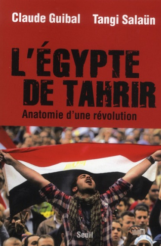 guibal-claude-3b-salaun-tnagi-l-egypte-de-tahrir-anatomie-d-une-revolution_0