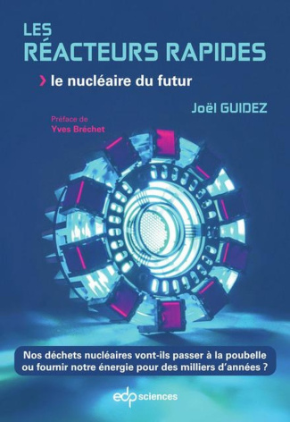 guidez-joel-brechet-yves-les-reacteurs-rapides-le-nucleaire-du-futur_0