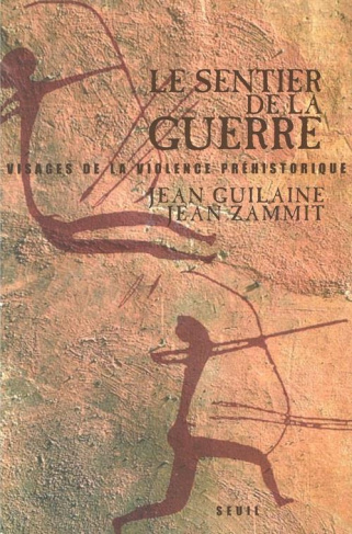 guilaine-jean-3b-zammit-jean-le-sentier-de-la-guerre-visages-de-la-violence-prehistorique_0