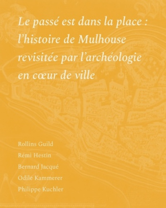 guild-rollins-hestin-remi-jacque-bernard-kam-le-passe-est-dans-la-place-l-histoire-de-mulhouse-revisite_0