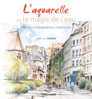 guillain-jean-lou-l-aquarelle-ou-la-magie-de-l-eau-legerete-transparence-impression_0