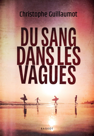 guillaumot-christophe-du-sang-dans-les-vagues_0