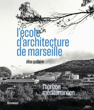 guillerm-elise-l-ecole-d-architecture-de-marseille-l-horizon-mediterranee_0
