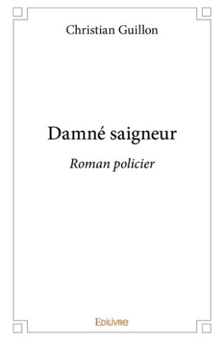 guillon-christian-damne-saigneur-roman-policier_0