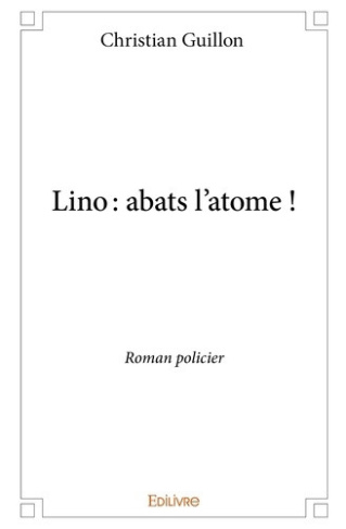guillon-christian-lino-abats-l-atome-roman-policier_0